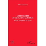 L'lectricit au sicle des lumires - nollet, franklin & les autres