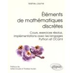 El�ments de math�matiques discr�tes - cours, exercices r�solus, impl�mentations avec les langages python ...