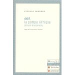 Elf, la pompe d'afrique - lecture d'un proc�s (1 cd audio)