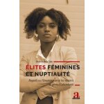 Elites f�minines et nuptialit� - regards sur l'�mancipation et les rapports de genre a lubumbashi