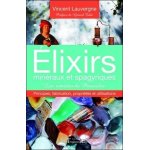 Elixirs minéraux et spagyriques - les remèdes de paracelse - principes, fabrication, propriétés et utilisation ... Elixirs minéraux et spagyriques - les remèdes de paracelse - principes, fabrication, propriétés et utilisation ...