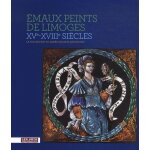 Emaux peints de limoges xve - xviiie si�cles - la collection du mus�e des arts d�coratifs