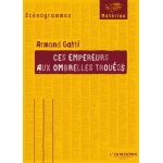 Ces empereurs aux ombrelles trou�es