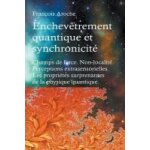 Enchev�trement quantique et synchronicit�. champs de force. non - localit�. perceptions extrasensorielles. ...