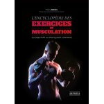 L'encyclopédie des exercices de musculation L'encyclopédie des exercices de musculation