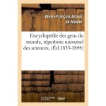 Encyclop�die des gens du monde, r�pertoire universel des sciences, (ed. 1833 - 1844)