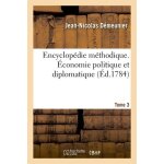 Encyclop�die m�thodique. economie politique et diplomatique. tome 3