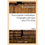 Encyclop�die m�thodique - g�ographie - physique - tome 5 (ed. 1795 - 1828)