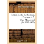 Encyclop�die m�thodique - physique - t. 3, - eau - maximum (ed. 1793 - 1822)