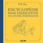 Encyclop�die non exhaustive des savoirs approximatifs