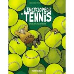 L'encyclopédie du tennis - tome 2 - tout ce qu'il faut savoir pour devenir un champion - encore L'encyclopédie du tennis - tome 2 - tout ce qu'il faut savoir pour devenir un champion - encore
