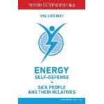 Energy self - defense for sick people and their relatives