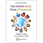 Les enfants de la terre d'emeraude - indigo, cristal, arc - en - ciel et dor