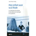 Mon enfant aussi va a l'�cole - la scolarisation des enfants et des adolescents handicap�s en 20 questions ...