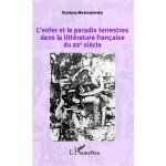L'enfer et le paradis terrestres dans la litt�rature fran�aise du xxe si�cle
