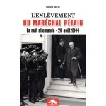 L'enl�vement du mar�chal p�tain - la nuit allemande - 20 ao�t 1944