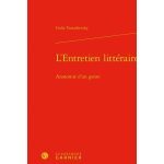L'entretien litt�raire - anatomie d'un genre