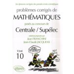 Les epreuves corrig�es des grandes ecoles scientifiques tome 10 - probl�mes corrig�s de math�matiques, ...