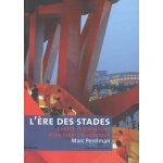 L'ère des stades - genèse et structure d'un espace historique (psychologie de masse et spectacle total) ... L'ère des stades - genèse et structure d'un espace historique (psychologie de masse et spectacle total) ...