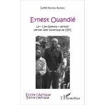 Ernest ouandi - le  che guevara  africain, dernier chef historique de l'upc