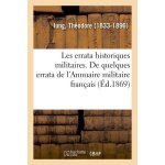 Les errata historiques militaires - de quelques errata de l'annuaire militaire fran�ais