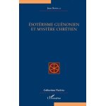 Esotrisme gunonien et mystre chrtien