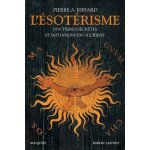 L'soterisme - qu'est - ce que l'sotrisme ? anthologie de l'sotrisme occidental