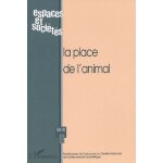 Espaces et soci�t�s n 110 - 111 3 - 4 / 2002 - la place de l'animal