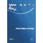 Espaces et socits n 167, octobre 2016 - patrick geddes en hritage