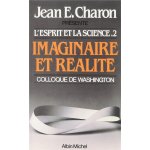 L'esprit et la science t. 2 - imaginaire et réalité - colloque de washington L'esprit et la science t. 2 - imaginaire et réalité - colloque de washington
