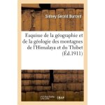 Esquisse de la g�ographie et de la g�ologie des montagnes de l'himalaya et du thibet