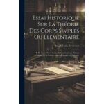 Essai historique sur la th�orie des corps simples ou el�mentaire