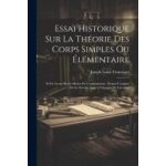 Essai historique sur la th�orie des corps simples ou el�mentaire