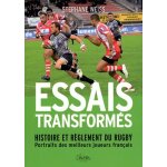 Essais transformés - histoire et réglement du rugby, portraits des meilleurs joueurs français Essais transformés - histoire et réglement du rugby, portraits des meilleurs joueurs français