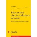 Ethos et style chez les traducteurs de po�sie - keats, leopardi et heine en fran�ais