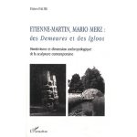 Etienne - martin, mario merz : des demeures et des igloos - primitivisme et dimension anthropologique ...