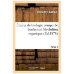Etudes de biologie compar�e bas�es sur l'�volution organique - partie 2
