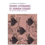 Etudes litt�raires et humour studies - vers une humoristique francophone