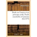 Etude sur l'arnica et ses principes actifs, l'huile essentielle et l'arnicine, (ed. 1879)