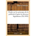 Etude sur les principes de la publicit� d'apr�s les diverses l�gislations