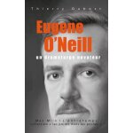 Eugne o'neill - un dramaturge novateur