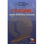 L'eutonie, chemin d'harmonie consciente - exercices corporels, gestion du stress, bien - etre, tonus ...
