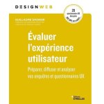 Evaluer l'exprience utilisateur - prparer, diffuser et analyser vos enqutes et questionnaires ux