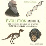 Evolution minute - 200 concepts cl�s sur les origines de la vie expliqu�s en un instant