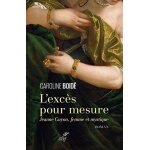 L'exc�s pour mesure - jeanne guyon, femme et mystique