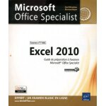 Excel 2010 - guide de pr�paration a l'examen microsoft office specialist (examen n77 - 882)
