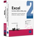 Excel (versions 2019 et office 365) - coffret de 2 volumes : aprendre et concevoir planning, echanciers, ...