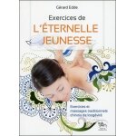 Exercices de l'�ternelle jeunesse - exercices et massages traditionnels chinois de long�vit�