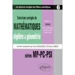 Exercices de math�matiques, alg�bre & g�om�trie, pos�s aux oraux des concours des grandes ecoles scientifiques ...