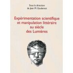 Exp�rimentation scientifique et manipulation litt�raire au si�cle des lumi�res